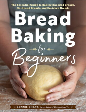Bread Baking for Beginners : The Essential Guide to Baking Kneaded Breads, No-Knead Breads, and Enriched Breads (Hardcover)