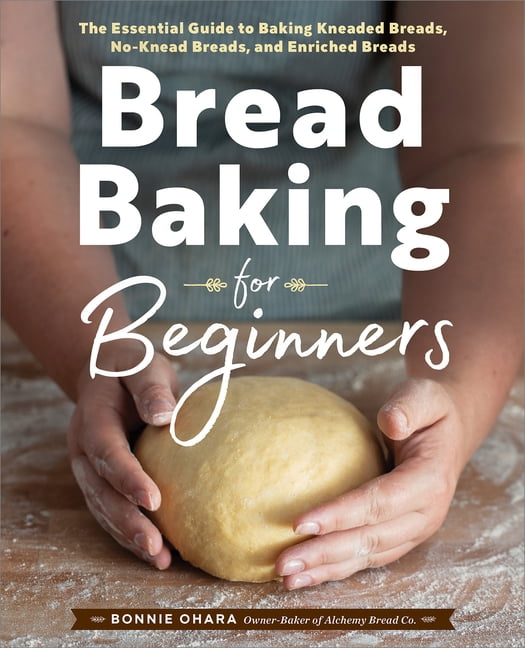 Bread-Baking-for-Beginners-The-Essential-Guide-to-Baking-Kneaded-Breads-No-Knead-Breads-and-Enriched-Breads-Hardcover-9781638788058_02ee1127-632b-4e20-bb2c-789e09746e74.7379f400ecfe5ac595f1134f0dad7e41.jpeg Bread-Baking-for-Beginners-The-Essential-Guide-to-Baking-Kneaded-Breads-No-Knead-Breads-and-Enriched-Breads-Hardcover-9781638788058_02ee1127-632b-4e20-bb2c-789e09746e74.7379f400ecfe5ac595f1134f0dad7e41.jpeg