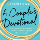 Staymarried-A-Couples-Devotional-30-Minute-Weekly-Devotions-to-Grow-In-Faith-And-Joy-from-I-Do-to-Ever-After-Paperback-9781939754097_20134151-3761-47eb-a578-6cde865b033b.d4bf18a07e59a01ab2569af73bd6a985.jpeg