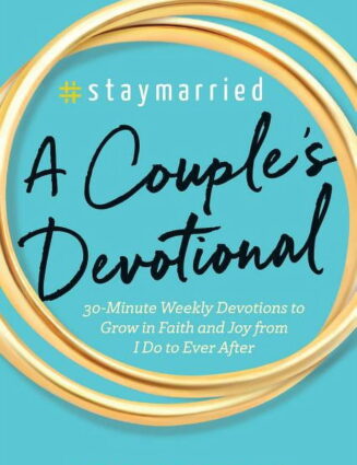 #Staymarried: A Couples Devotional : 30-Minute Weekly Devotions to Grow In Faith And Joy from I Do to Ever After (Paperback)