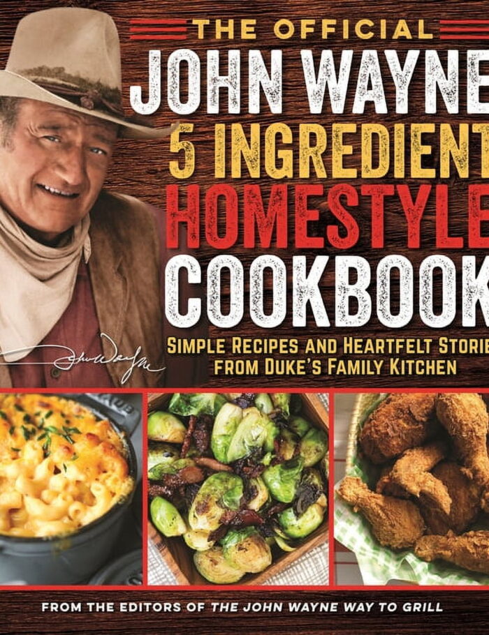 The-Official-John-Wayne-5-Ingredient-Homestyle-Cookbook-Paperback-9781948174473_95fd7f80-0b2d-4df6-8f89-c69d19acc898.35b36e5e27c88599a29ef1ed0f5b4197.jpeg