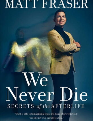 We Never Die: Secrets of the Afterlife, (Hardcover)