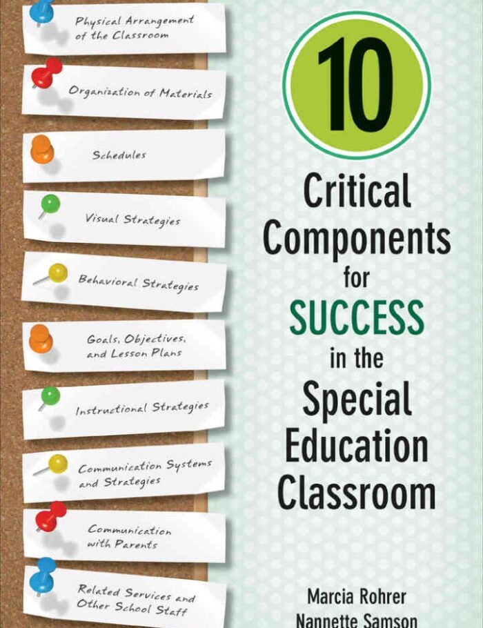 10 Critical Components for Success in the Special Education Classroom, 1st Edition