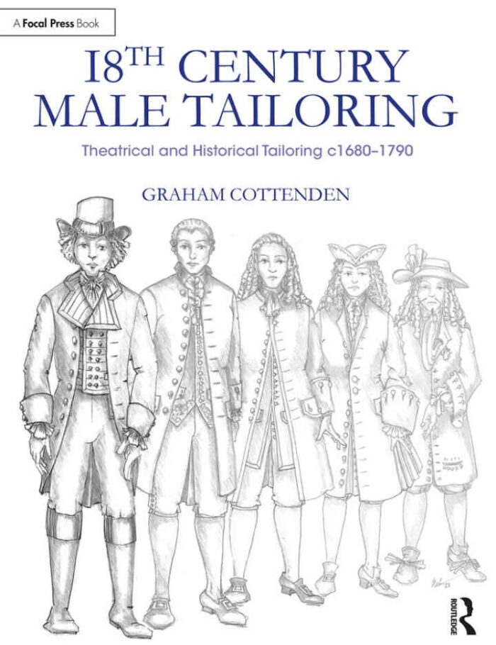 18th Century Male Tailoring: Theatrical and Historical Tailoring c1680 – 1790 18th Century Male Tailoring: Theatrical and Historical Tailoring c1680 – 1790