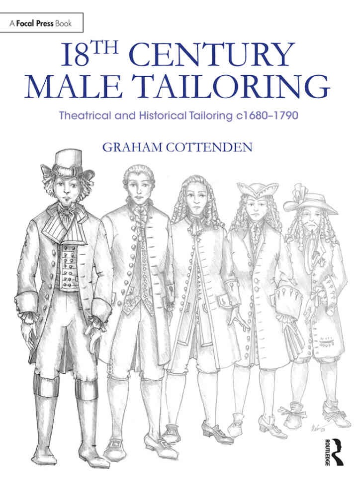 18th Century Male Tailoring: Theatrical and Historical Tailoring c1680 â€“ 1790