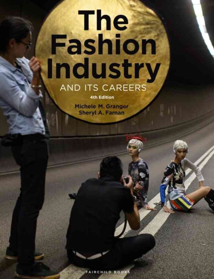 4th Edition Newer Edition Available, The Fashion Industry and Its Careers, 4th Edition 4th Edition Newer Edition Available, The Fashion Industry and Its Careers, 4th Edition