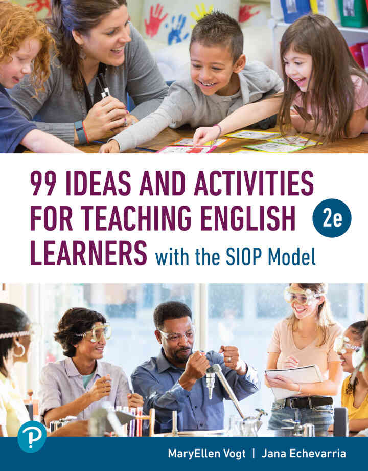 99 Ideas and Activities for Teaching English Learners with the SIOP Model, 2nd Edition
