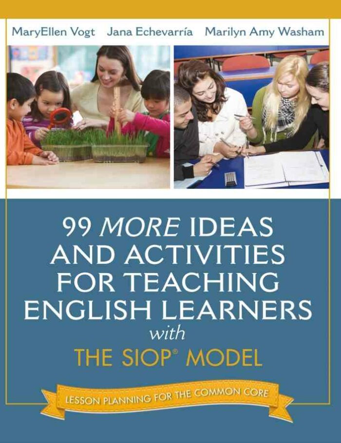 99 MORE Ideas and Activities for Teaching English Learners with the SIOP Model, 1st Edition