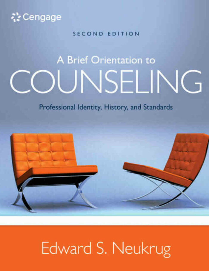 A Brief Orientation to Counseling: Professional Identity History and Standards 2nd Edition A Brief Orientation to Counseling: Professional Identity History and Standards 2nd Edition