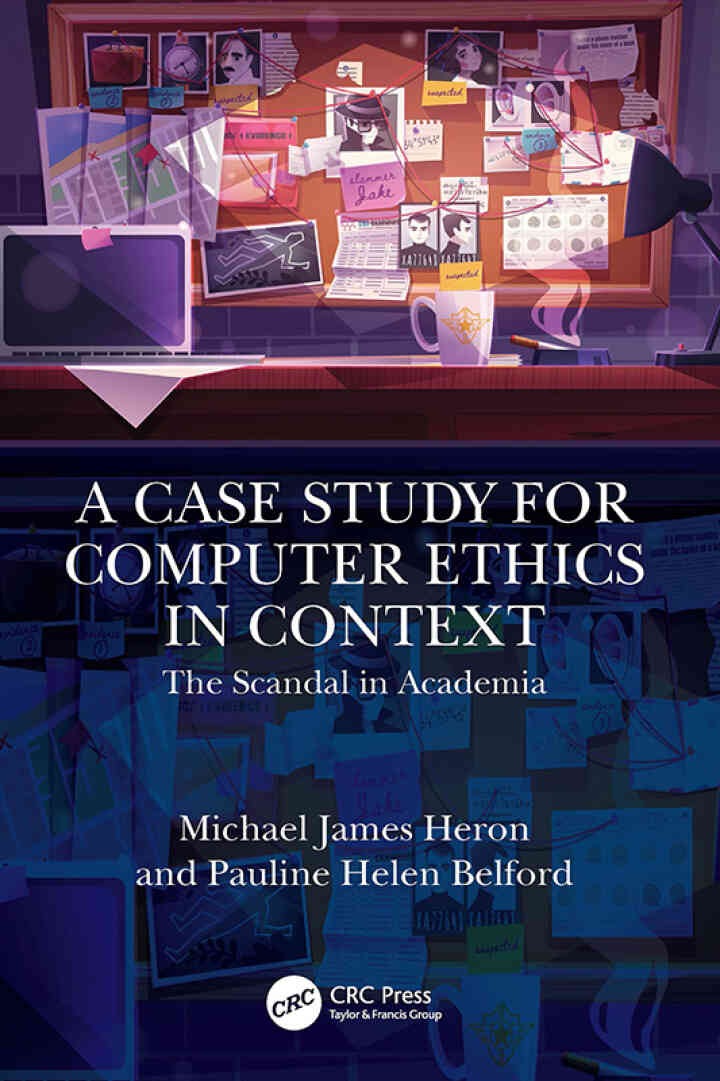 A Case Study for Computer Ethics in Context: The Scandal in Academia, 1st Edition