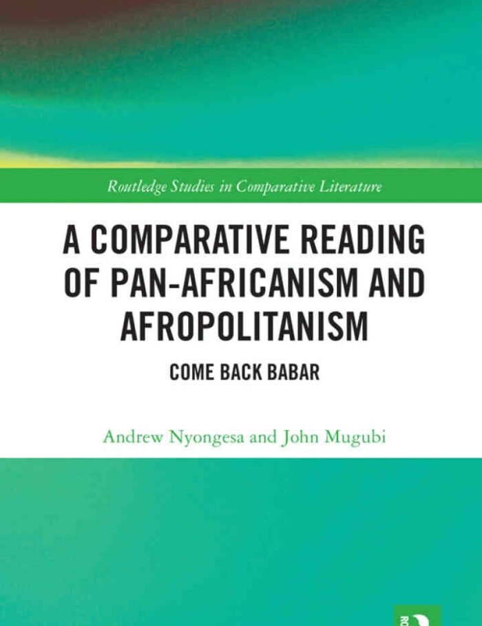 A Comparative Reading of Pan-Africanism and Afropolitanism: Come Back Babar, 1st Edition A Comparative Reading of Pan-Africanism and Afropolitanism: Come Back Babar, 1st Edition