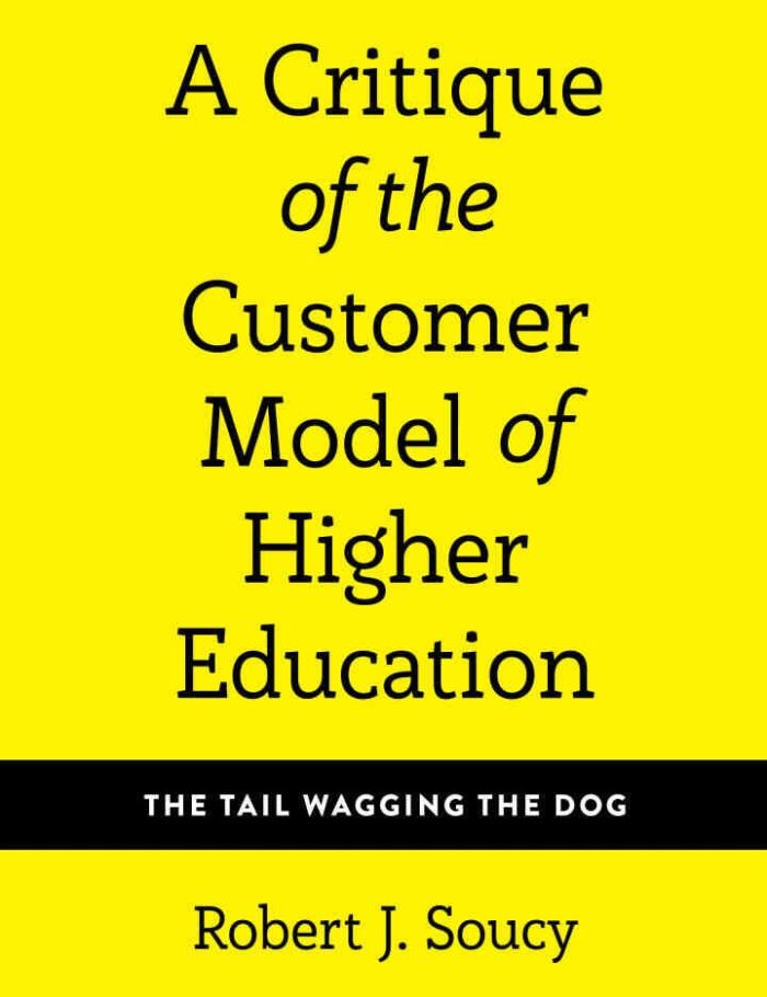 A Critique of the Customer Model of Higher Education: The Tail Wagging the Dog, 1st Edition