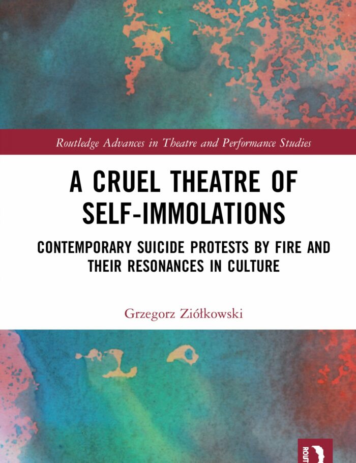 A Cruel Theatre of Self-Immolations: Contemporary Suicide Protests by Fire and Their Resonances in Culture
