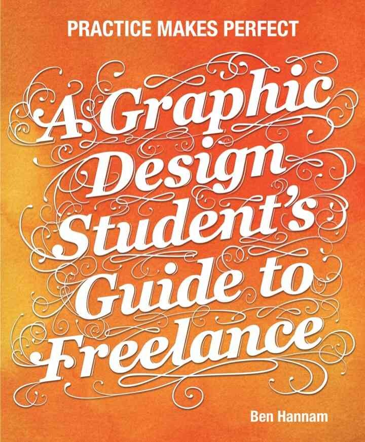 A Graphic Design Student's Guide to Freelance: Practice Makes Perfect