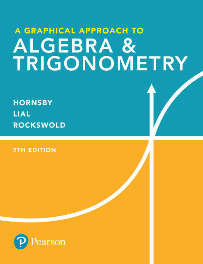 A Graphical Approach to Algebra & Trigonometry, 7th Edition A Graphical Approach to Algebra & Trigonometry, 7th Edition