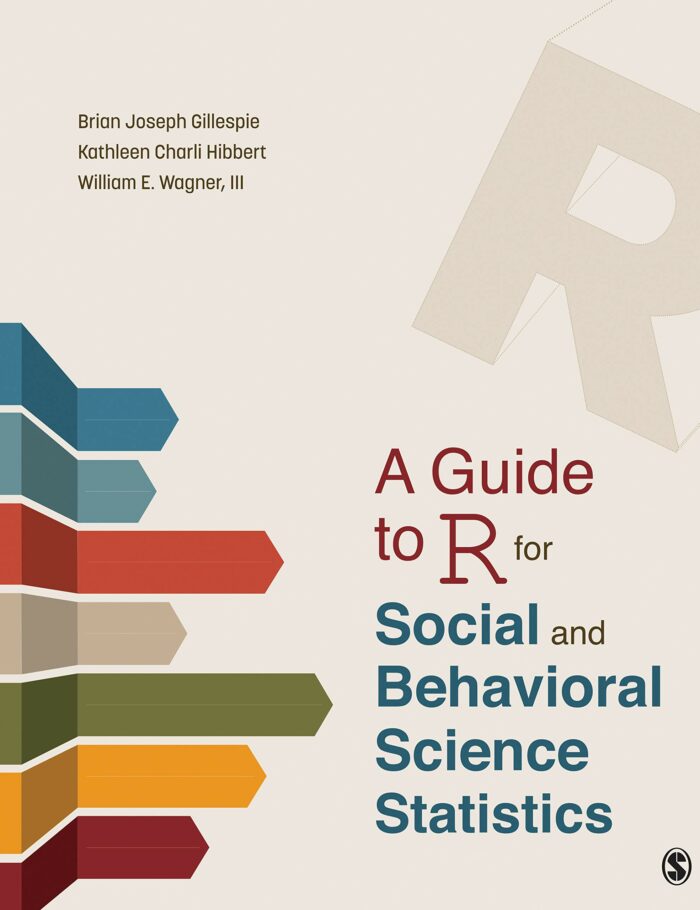 A Guide to R for Social and Behavioral Science StatisticsA Guide to R for Social and Behavioral Science Statistics A Guide to R for Social and Behavioral Science StatisticsA Guide to R for Social and Behavioral Science Statistics