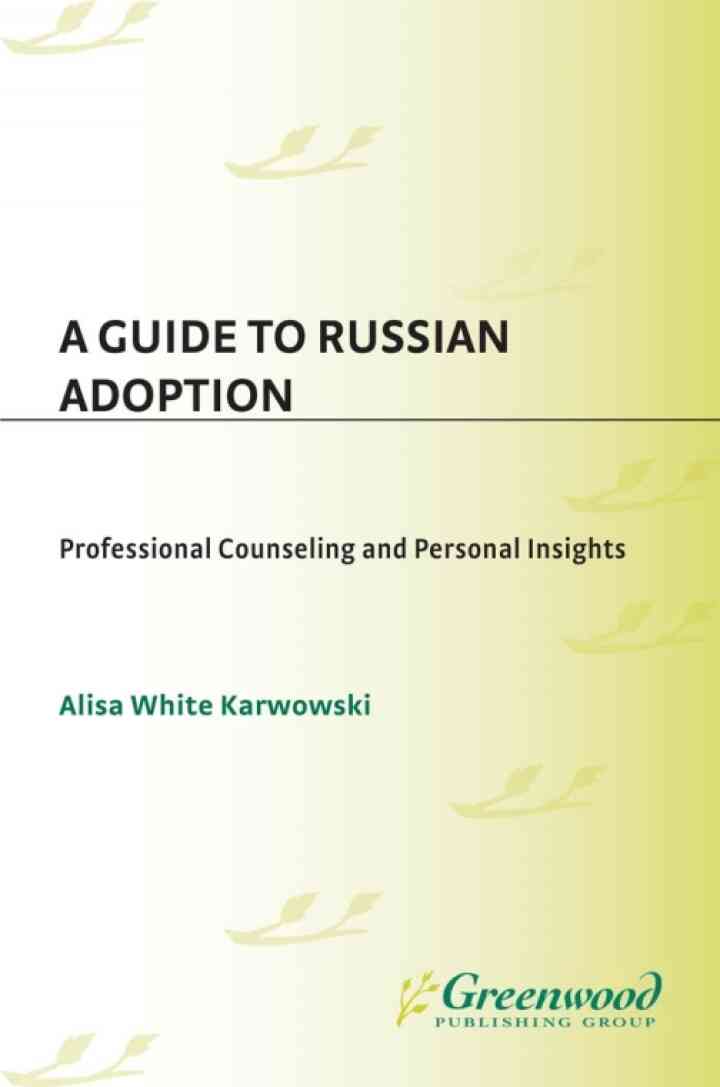 A Guide to Russian Adoption: Professional Counseling and Personal Insights