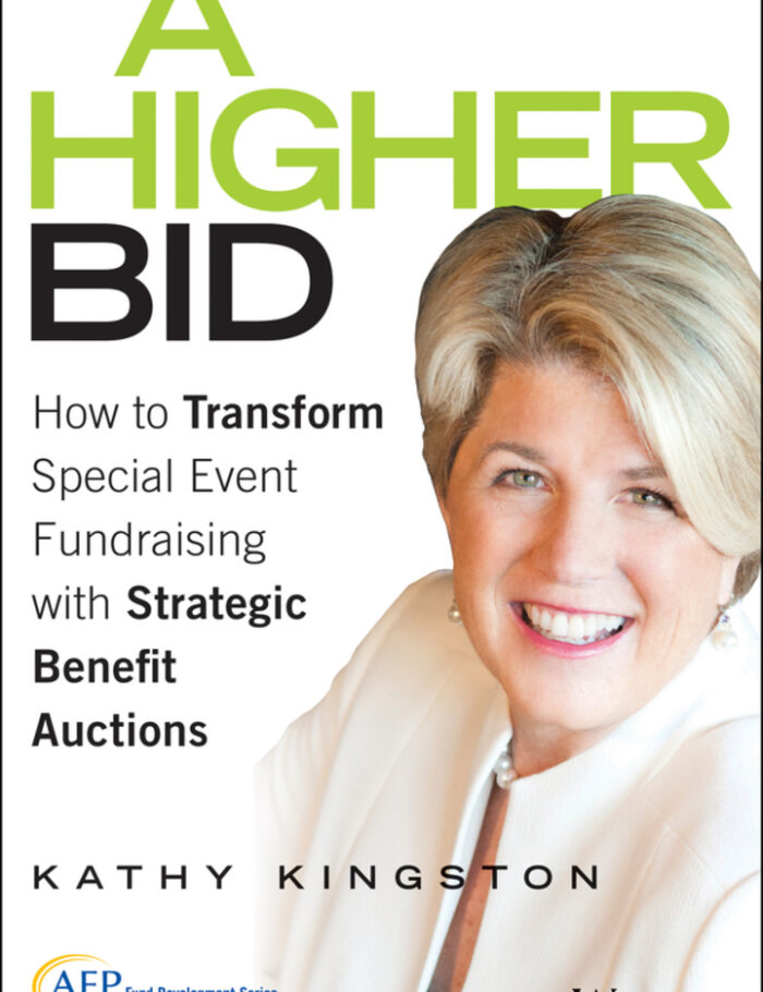 A Higher Bid: How to Transform Special Event Fundraising with Strategic Auctions