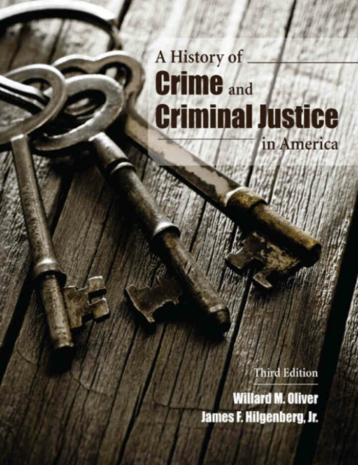 A History of Crime and Criminal Justice in America, 3rd Edition