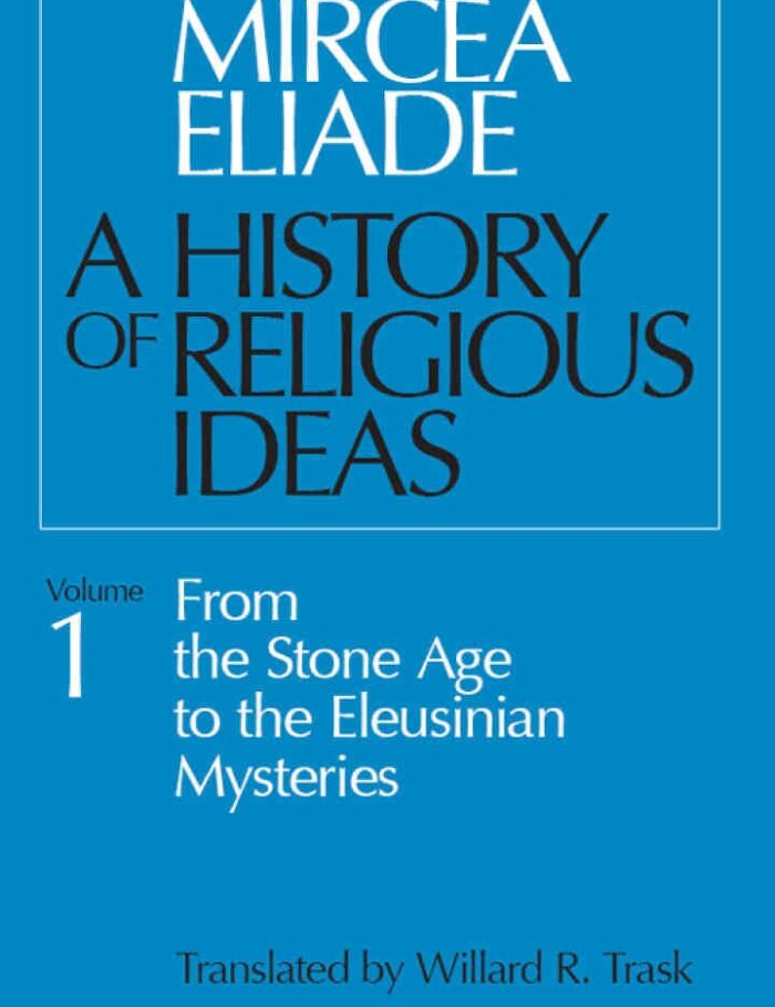 A History of Religious Ideas, Volume 1: From the Stone Age to the Eleusinian Mysteries, 1st Edition A History of Religious Ideas, Volume 1: From the Stone Age to the Eleusinian Mysteries, 1st Edition