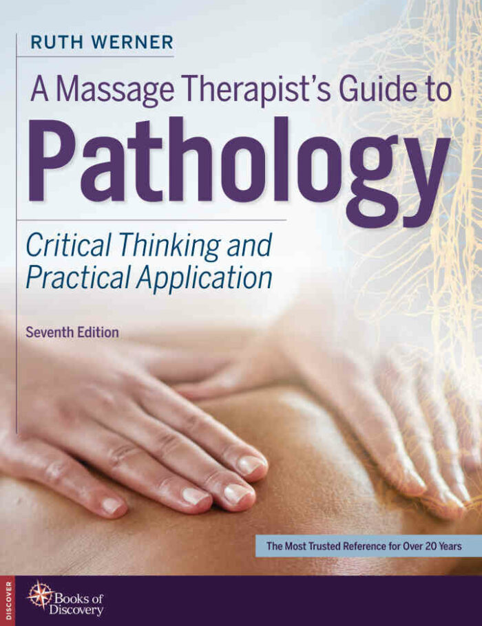 A Massage Therapists Guide to Pathology: Critical Thinking and Practical Application, 7th Edition