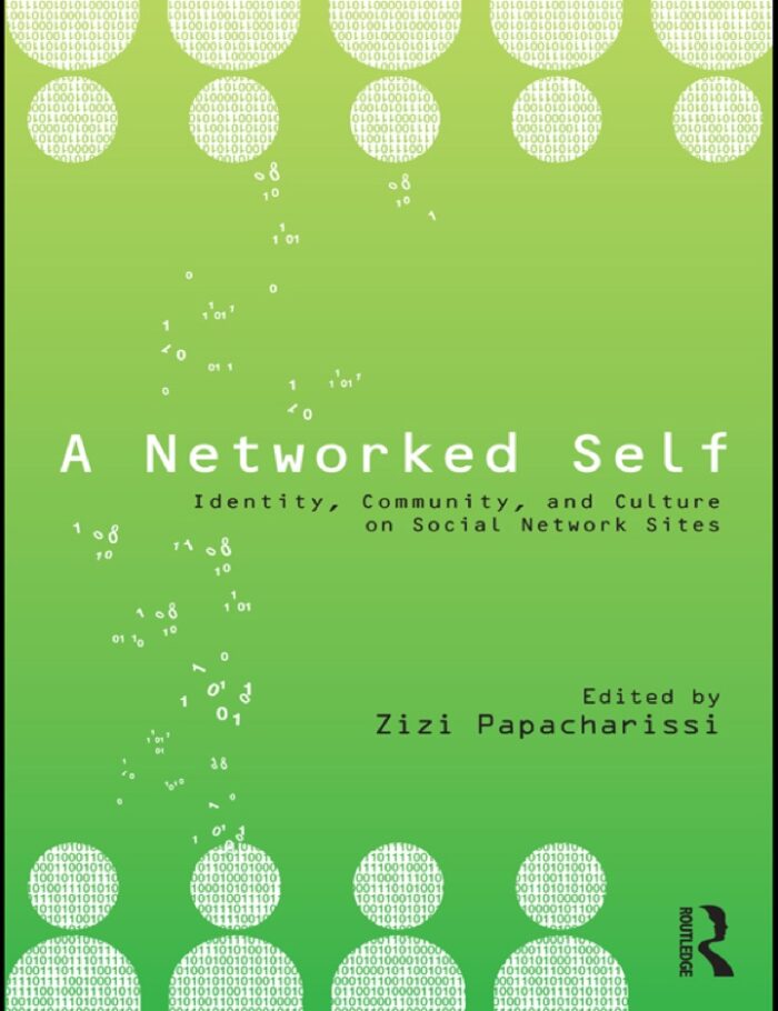 A Networked Self: Identity Community and Culture on Social Network Sites A Networked Self: Identity Community and Culture on Social Network Sites