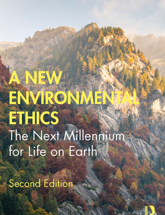 A New Environmental Ethics: The Next Millennium for Life on Earth