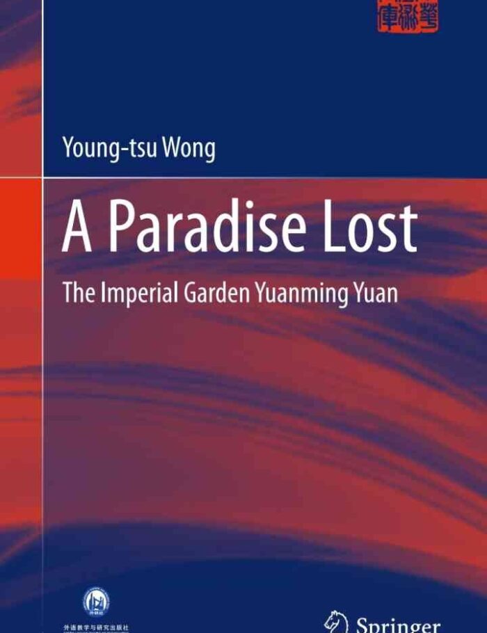 A Paradise Lost: The Imperial Garden Yuanming Yuan A Paradise Lost: The Imperial Garden Yuanming Yuan