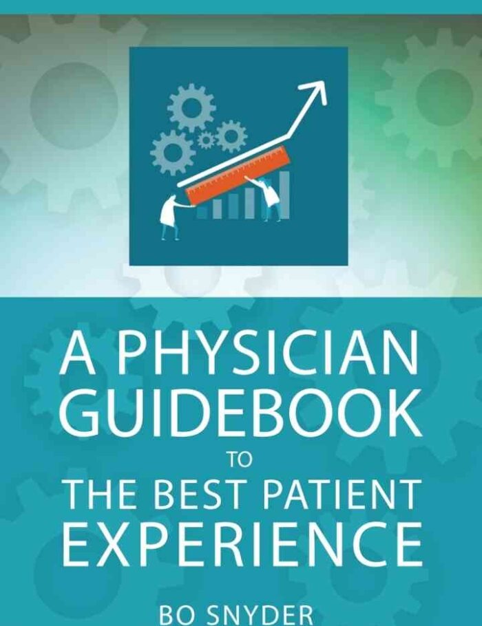 A Physician Guidebook to The Best Patient Experience A Physician Guidebook to The Best Patient Experience