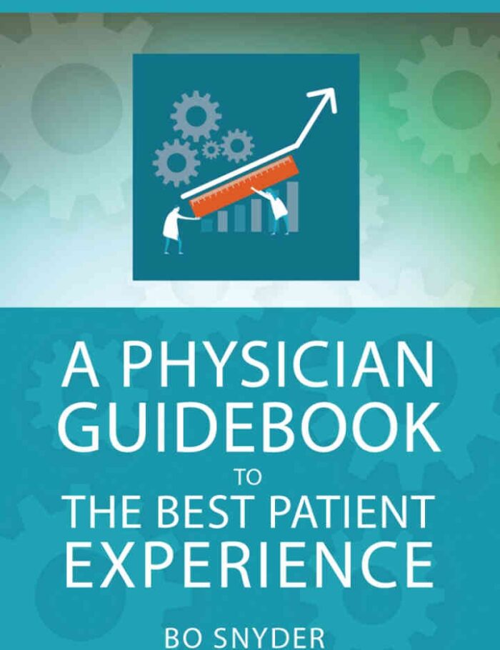 A Physician Guidebook to The Best Patient Experience A Physician Guidebook to The Best Patient Experience
