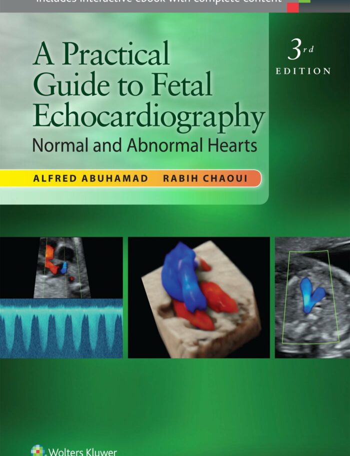 A Practical Guide to Fetal Echocardiography: Normal and Abnormal Hearts