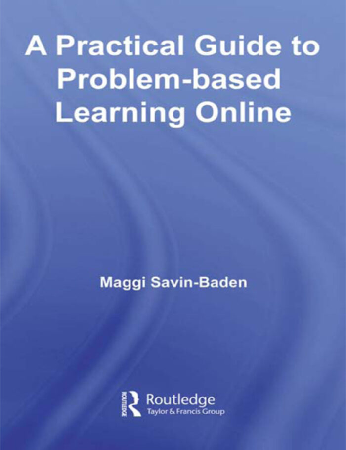 A Practical Guide to Problem-Based Learning Online A Practical Guide to Problem-Based Learning Online