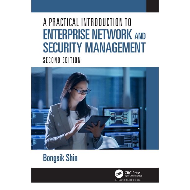 A Practical Introduction to Enterprise Network and Security Management