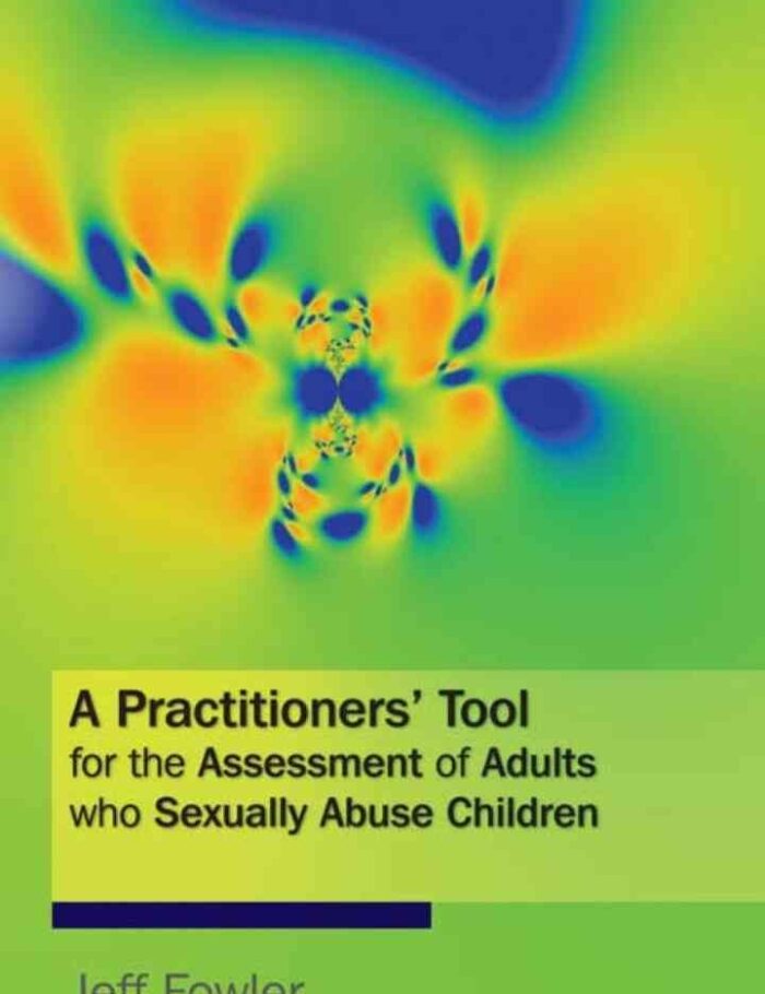 A Practitioners' Tool for the Assessment of Adults who Sexually Abuse Children
