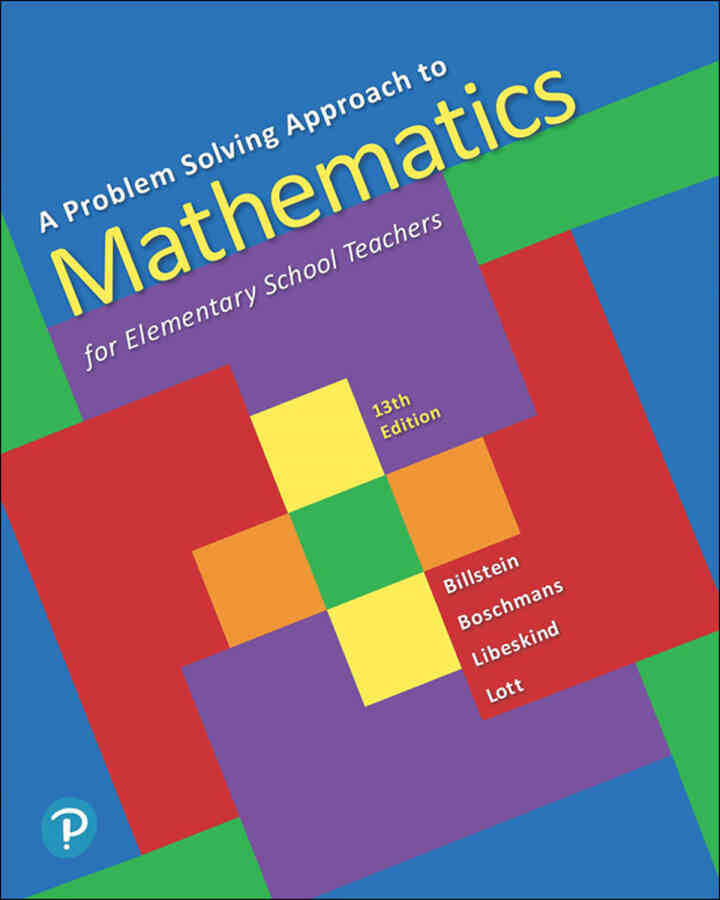 A Problem Solving Approach to Mathematics for Elementary School Teachers, 13th Edition