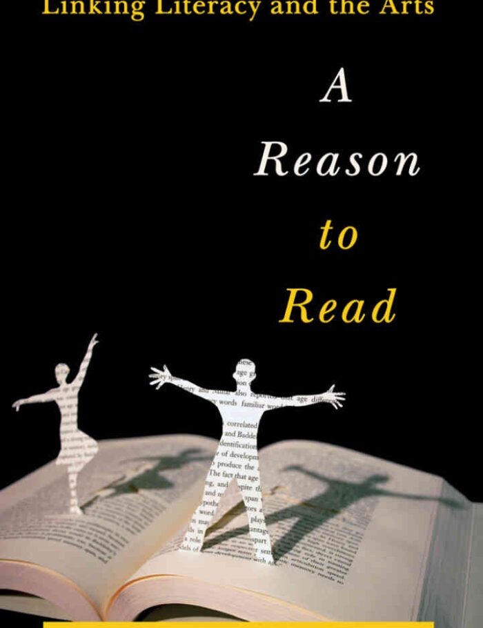 A Reason to Read: Linking Literacy and the Arts
