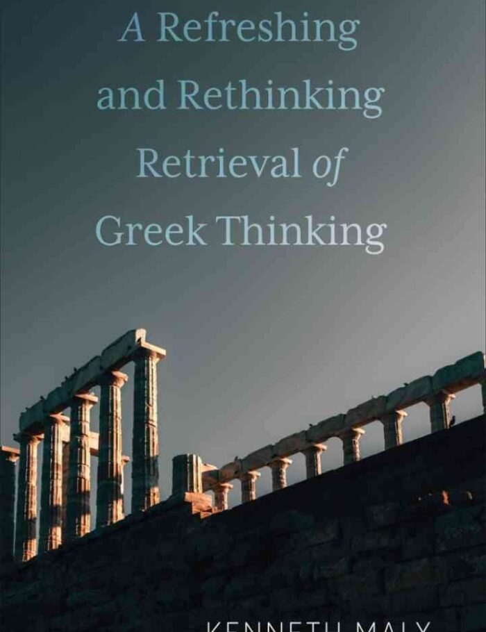 A Refreshing and Rethinking Retrieval of Greek Thinking, 1st Edition A Refreshing and Rethinking Retrieval of Greek Thinking, 1st Edition