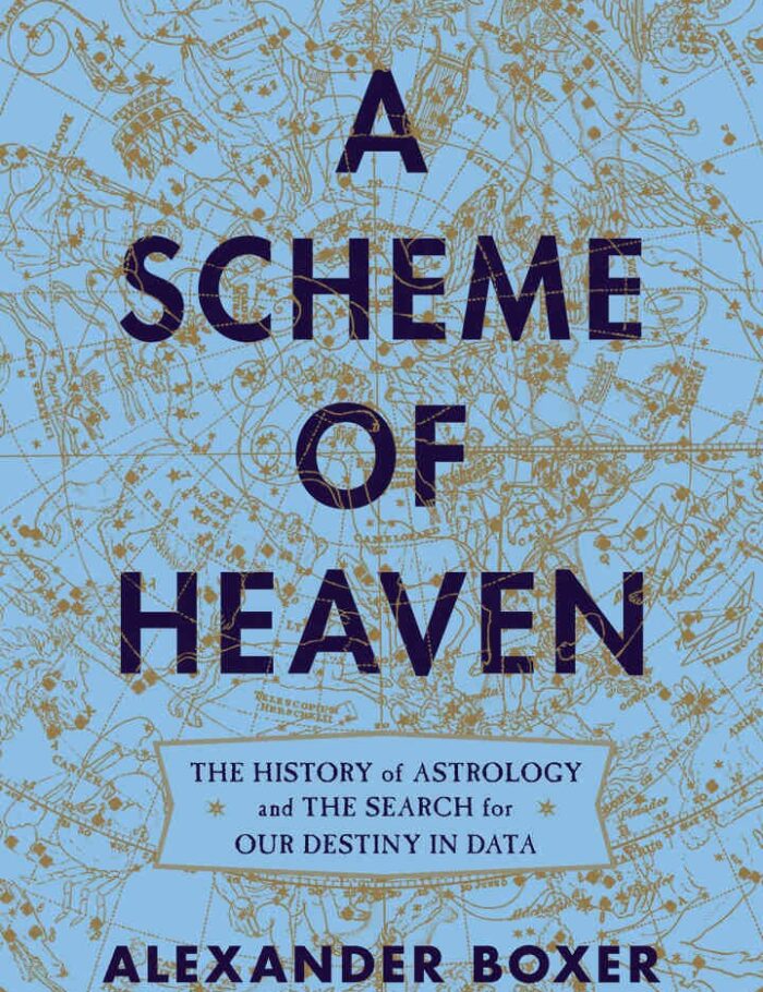 A Scheme of Heaven: The History of Astrology and the Search for our Destiny in Data