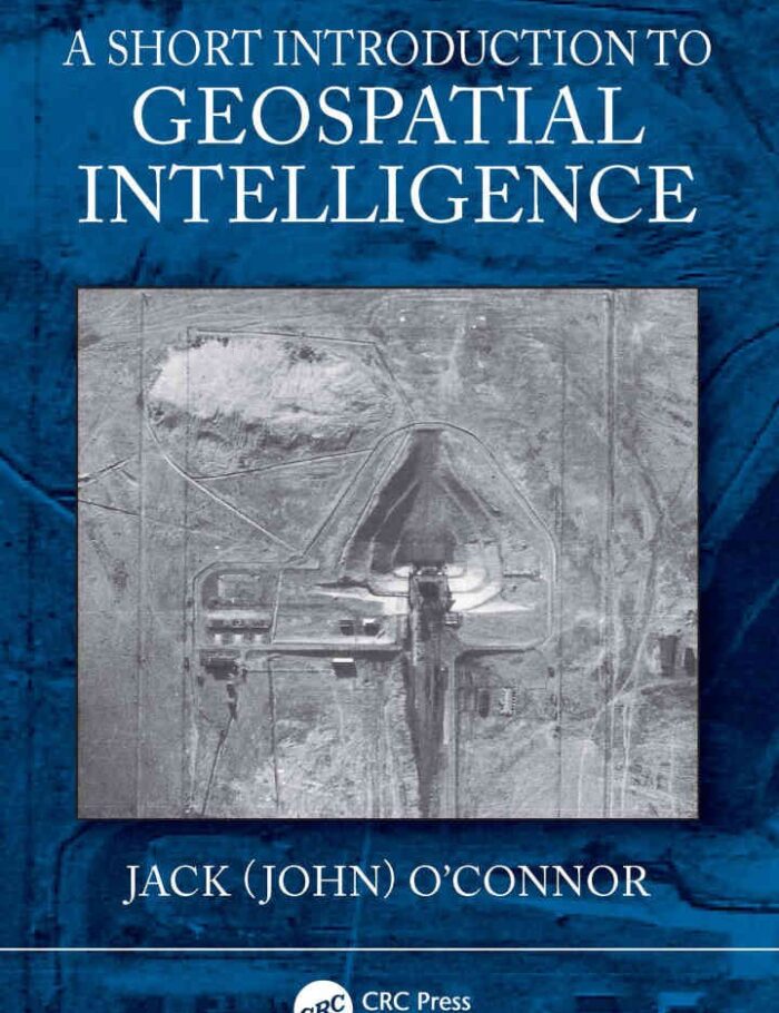 A Short Introduction to Geospatial Intelligence, 1st Edition