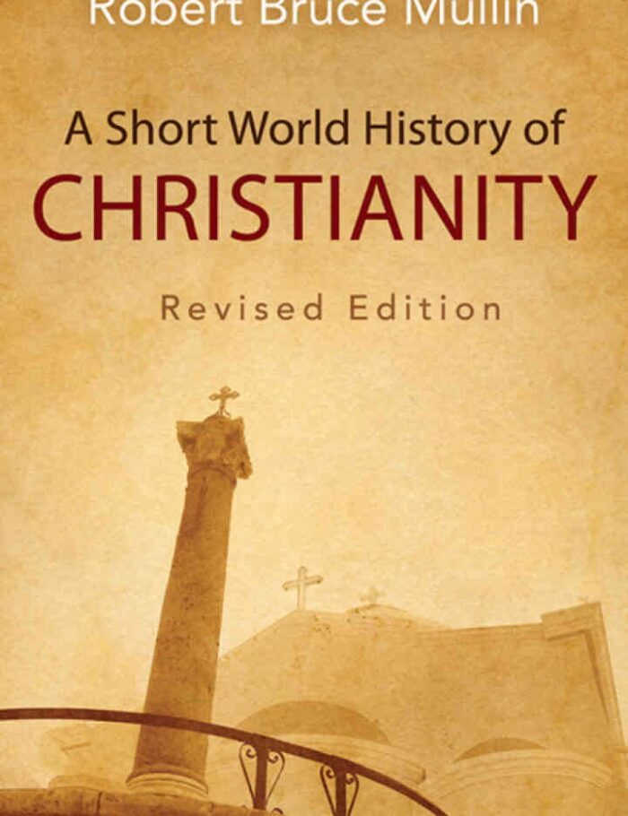 A Short World History of Christianity, Rev, sed Edition A Short World History of Christianity, Rev, sed Edition