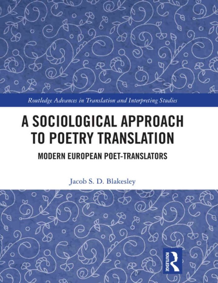 A Sociological Approach to Poetry Translation: Modern European Poet-Translators