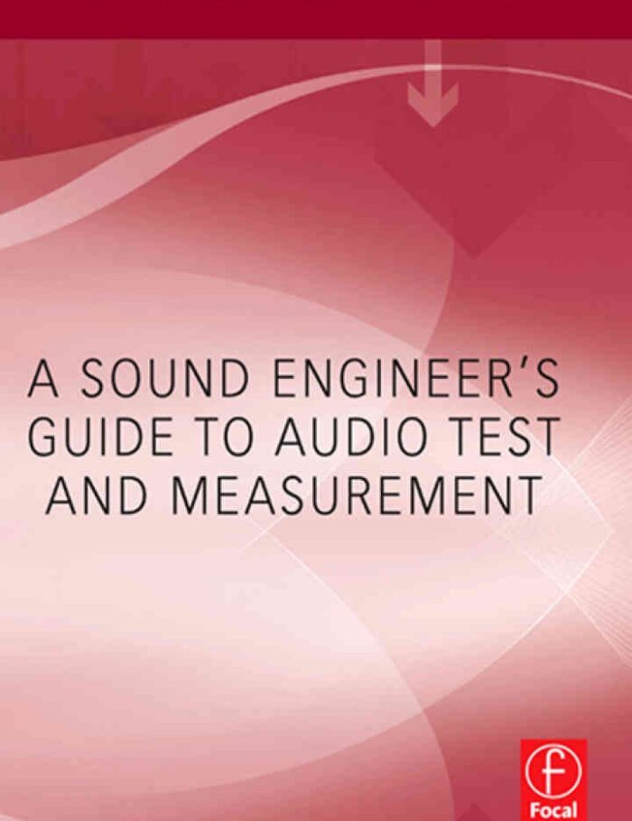 A Sound Engineers Guide to Audio Test and Measurement