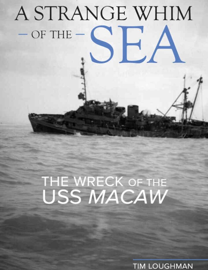 A Strange Whim of the Sea: The Wreck of the USS Macaw