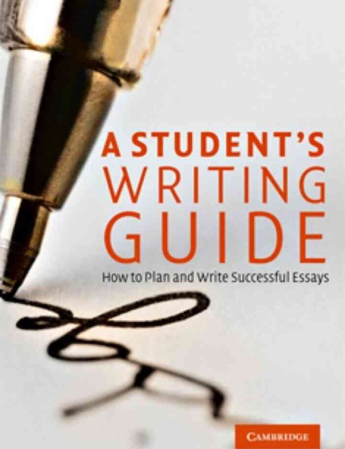 A Student's Writing Guide: How to Plan and Write Successful Essays A Student's Writing Guide: How to Plan and Write Successful Essays