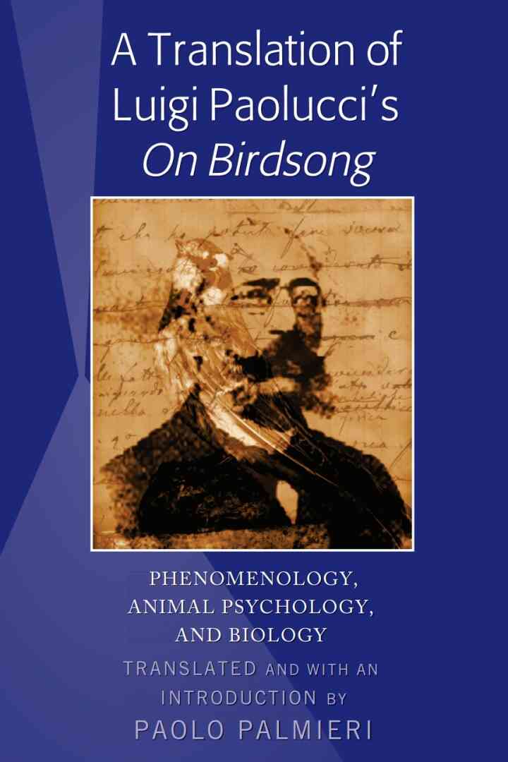 A Translation of Luigi Paolucci's ?On Birdsong?: Phenomenology, Animal Psychology and Biology
