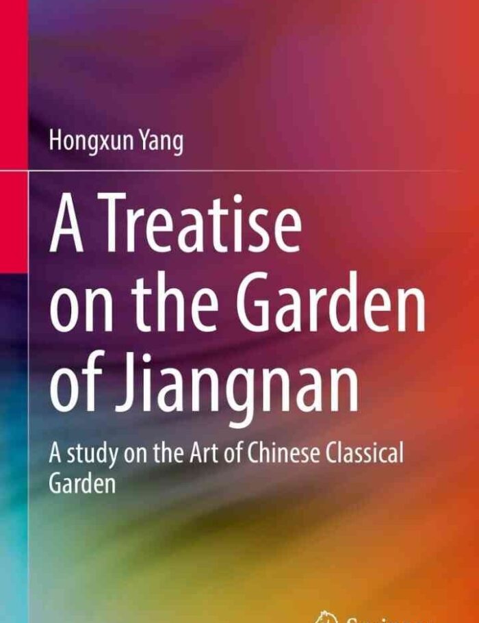 A Treatise on the Garden of Jiangnan: A study on the Art of Chinese Classical Garden