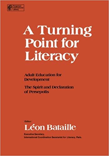 A Turning Point for Literacy: Adult Education for Development the Spirit and Declaration of Persepolis
