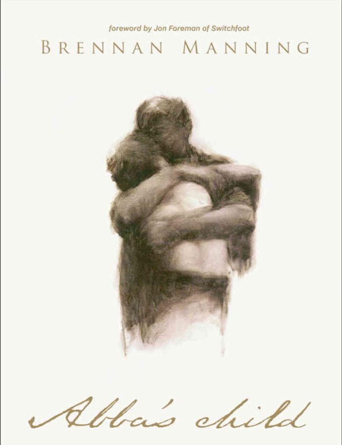 Abba's Child: The Cry of the Heart for Intimate Belonging