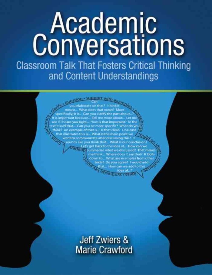 Academic Conversations: Classroom Talk that Fosters Critical Thinking and Content Understandings Academic Conversations: Classroom Talk that Fosters Critical Thinking and Content Understandings