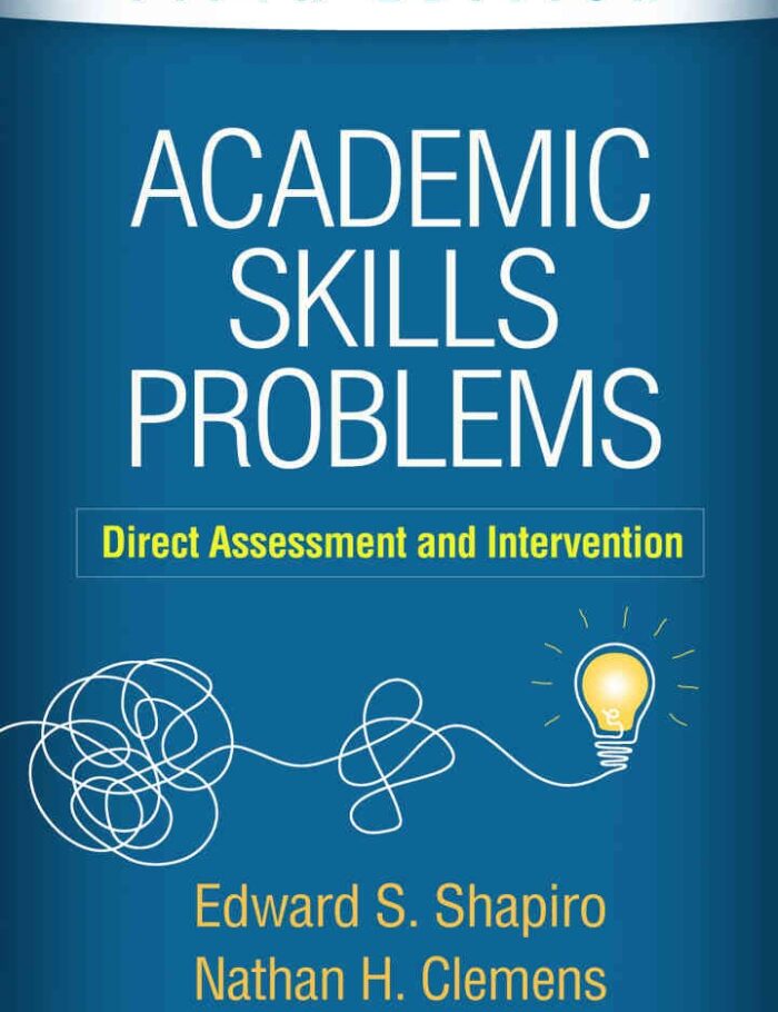 Academic Skills Problems: Direct Assessment and Intervention Academic Skills Problems: Direct Assessment and Intervention